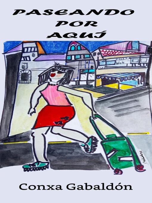 Title details for Paseando por aquí, recordando el más allá by Conxa Gabaldón Domínguez - Available